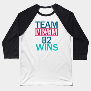 Team Mikaela 82 Wins Baseball T-Shirt